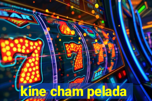 kine cham pelada